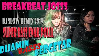 Best DJ Slow Remix 2019 - Dijamin Bass Glerr