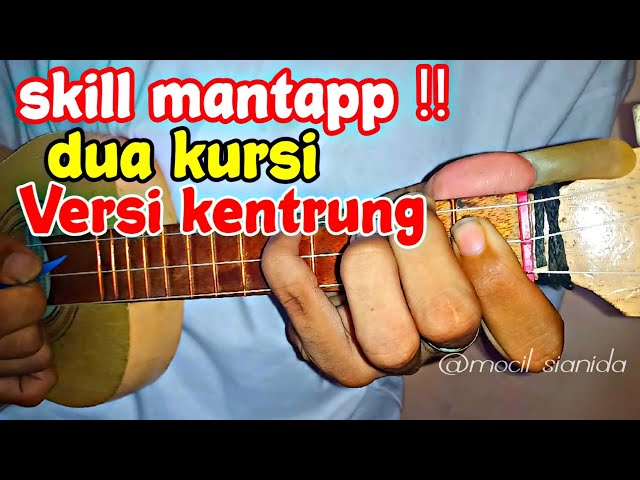 DUA KURSI - VERSI KENTRUNG BY MOCIL SIANIDA class=