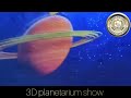 3D PLANETARIUM SHOW