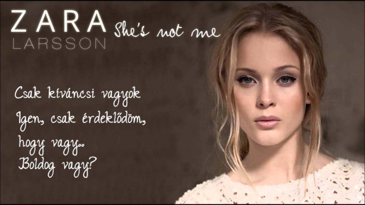 Zara Larsson - She's not me - Magyar Dalszöveg