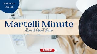 Martelli Minute: Round-About Base