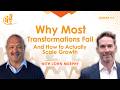 Why Most Transformations Fail (And How to Actually Scale Growth) | John Murphy | EP 113