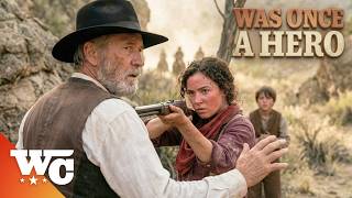 A Girl Aims at the War Hero Who Promised to Save Her | Was Once a Hero | Full 2026 Western Movie