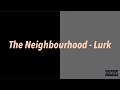 The Neighbourhood - Lurk 中文歌詞 翻譯 (Lyrics)