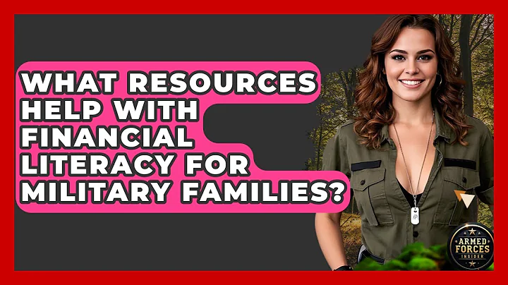 What Resources Help With Financial Literacy for Military Families? | Armed Forces Insider