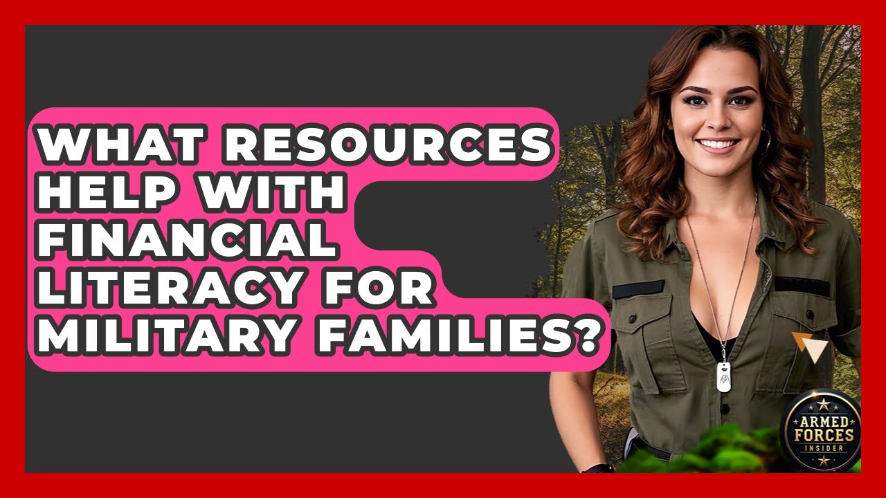What Resources Help With Financial Literacy for Military Families? | Armed Forces Insider