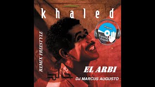 Khaled - El Arbi - (Remix Freestyle) Dj Marcus Augusto  #freestyleremix  #ilovefreestyle #remix