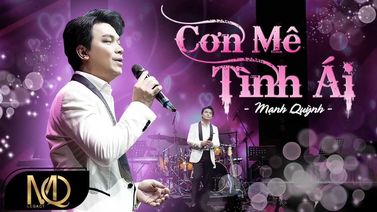 Cơn Mê Tình Ái - Mạnh Quỳnh Live Mới Nhất