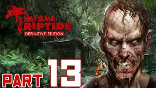 Dead Island: Riptide - Part 13 (The Crash) w/DaBaba85