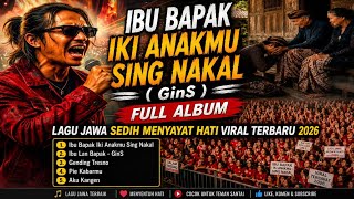 IBU BAPAK IKI ANAKMU SING NAKAL (GinS) • LAGU JOWO SEDIH PALING MENYENTUH HATI | VIRAL TIKTOK 2026