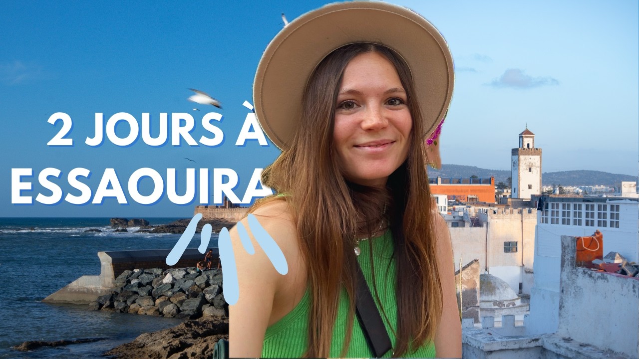 2 jours à visiter Essaouira : coup de cœur au Maroc