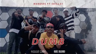 MANDOS - DUMB Ft SKILL 21 (OFFICIAL VIDEO MUSIC)