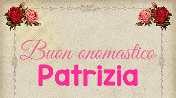 Chi porta il nome Patrizia?