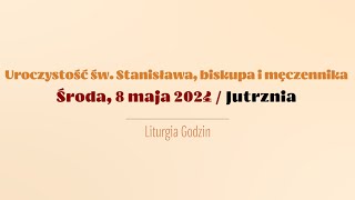 #Jutrznia | 8 maja 2024 | Św. Stanisława, biskupa