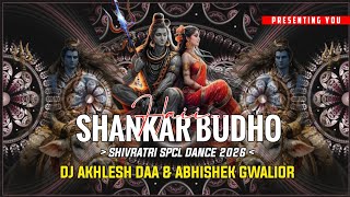 Shankar Budho Hai - Shivratri Spcl Jump Remix 2026 | Dj Akhlesh Dada x Abhishek Gwalior 😎