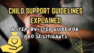 Understanding Child Support Guideline Calculations - Child Support Help for the Pro Se Litigant!