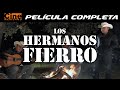 Los Hermanos Fierro | Película Completa | Cine Mexicano