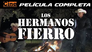 Los Hermanos Fierro | Película Completa | Cine Mexicano