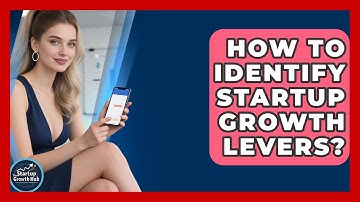How To Identify Startup Growth Levers? - The Startup Growth Hub