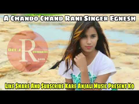 A Chado Chand Rani  Singer Egnesh  New Nagpuri Theth Song  2019  No Voice Tag