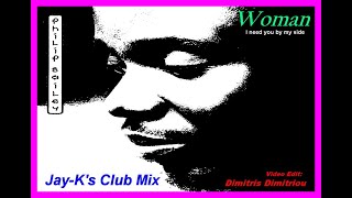 Philip Bailey - Woman (Jay-K's Club Mix) (Video Edit Dimitris Dimitriou)