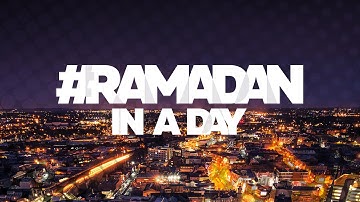 #ramadaninaday - Welcome to Ramadan in a Day from the BBC