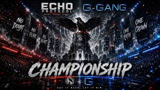 Echo Protocol feat. G-GANG - Championship