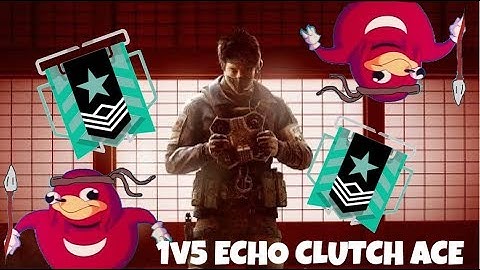 1v5 Echo clutch ACE - Rainbow Six Siege