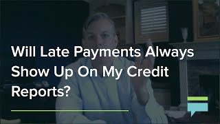 The Complete Guide To Removing Late Payments From Credit Reports