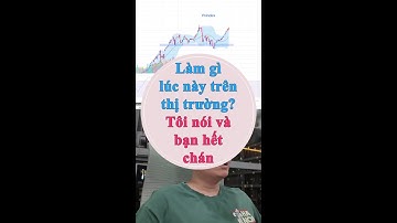 Làm gì trên thị trường lúc này? Tôi nói và bạn hết chán