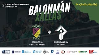 1ª AUTONÓMICA FEMININA // SEGUROS M. VIEITO BM XALLAS VS BM BRIGANTIUM NUNEGAL