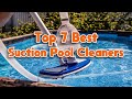Best Suction Pool Cleaners In 2022 | Top 7 Suction Pool Cleaners