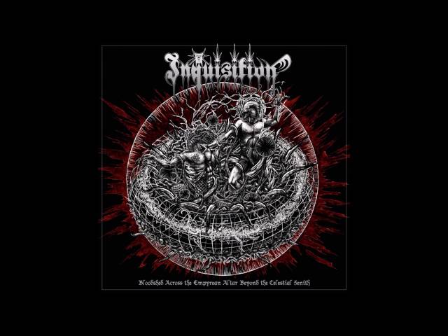 INQUISITION - Bloodshed Across the Empyrean Altar Beyond the Celestial Zenith (Full Album) 2016 class=