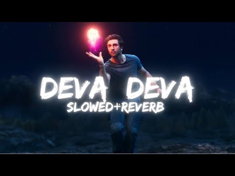Deva Deva - Lofi (Slowed + Reverb+lofi) | Arijit Singh, Jonita Gandhi | Vibe aesthetic 2.0