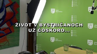 Život v Bystričanoch: Nový video formát o aktuálnych témach | #zivotvbystricanoch