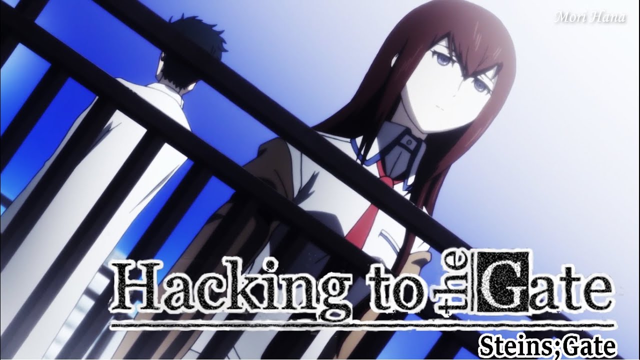 【MAD】シュタインズ・ゲート  OP「Hacking to the Gate」