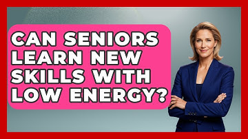 Can Seniors Learn New Skills With Low Energy? - Golden Years CBT