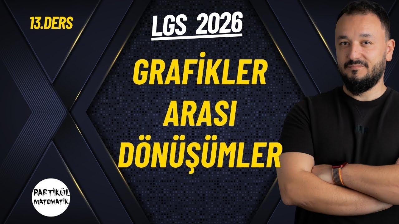 Grafikler Arası Dönüşüm | Veri Analizi - 2 | LGS 2026 | 13.Ders