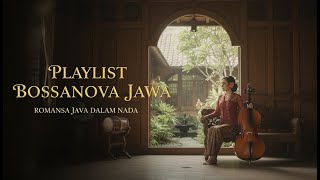 Musik Santai Bikin Damai: Bossanova Jawa Instrumental Penenang Jiwa
