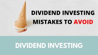 Dividend investing mistakes to avoid