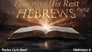 Entering His Rest | Part 2 | Hebrews 4 | 7/1/26