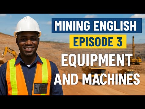 Épisode 3 : Équipements et Machines Minières