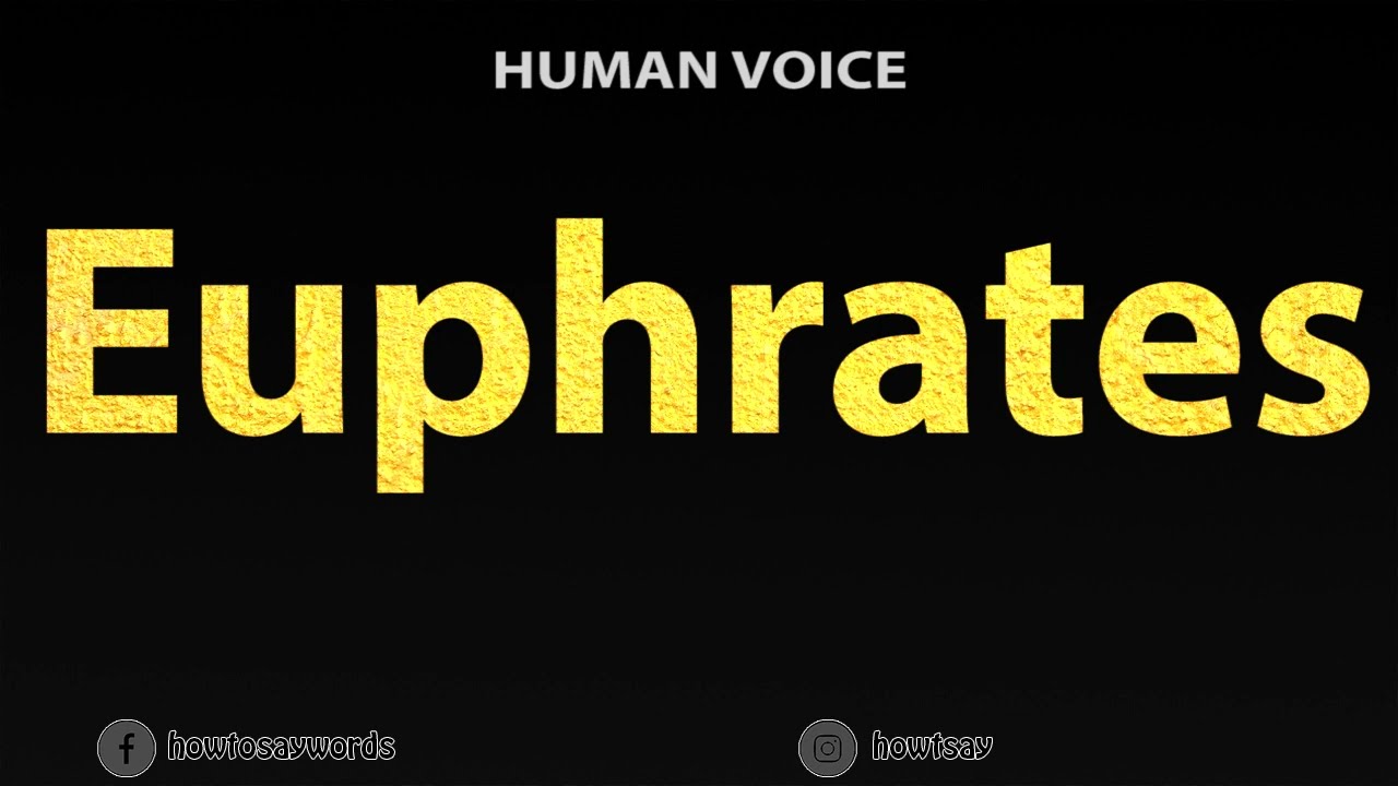 How To Pronounce Euphrates