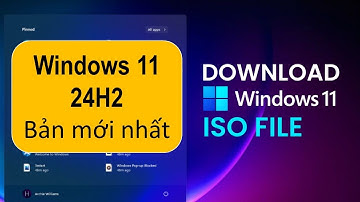 Hướng dẫn tải file ISO windows 11 24h2 bản mới nhất