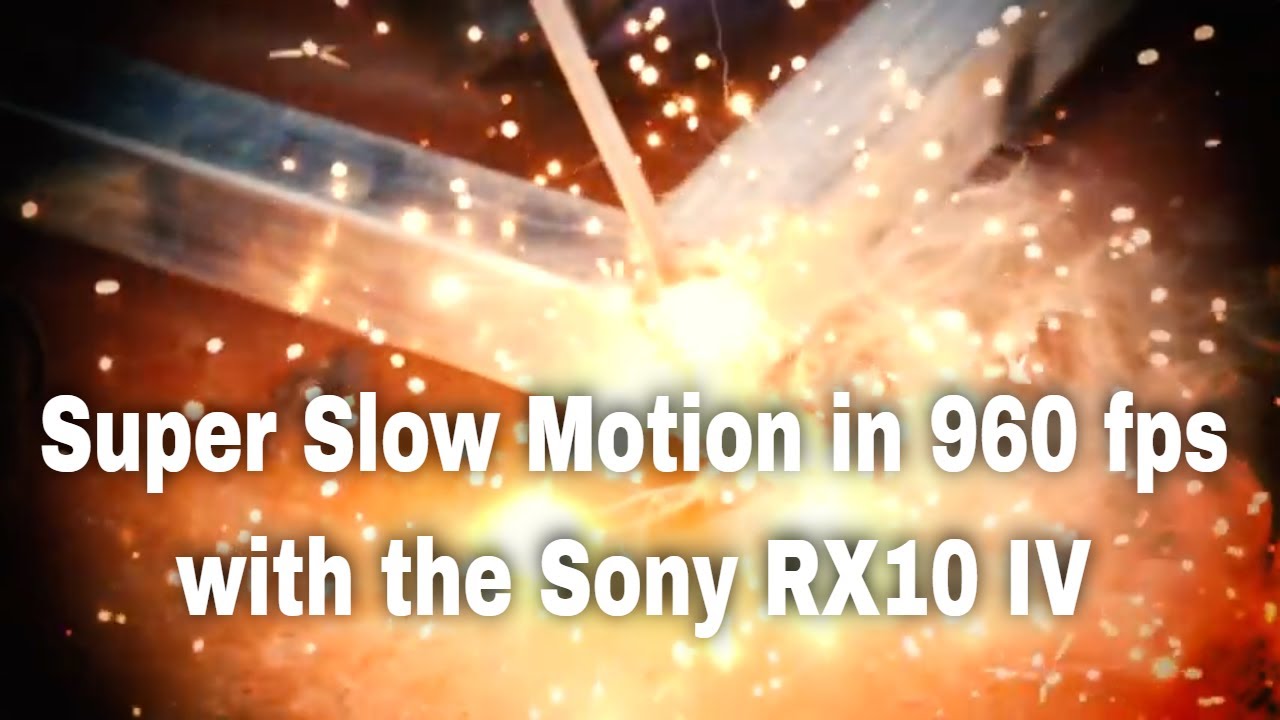 Super Slow Motion in 960 fps mit der Sony RX10 IV