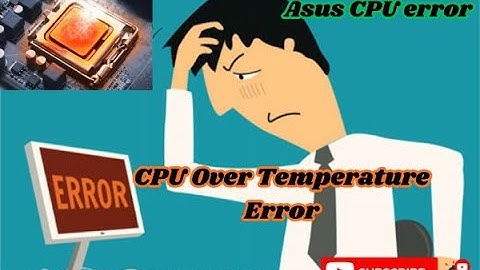 CPU Over Temperature Error \\ CPU over voltage error press F1 \\ Asus CPU Error.