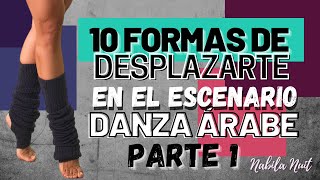 COMO MOVERTE EN EL ESCENARIO. DESPLAZAMIENTOS BASICOS EN DANZA ÁRABE. TECNICAS DE PIERNAS