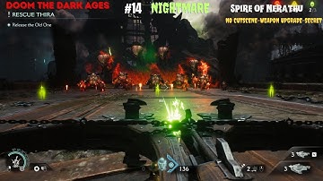 Doom The Dark Ages Nightmare Difficulty Part 14 Spire of Nerathul