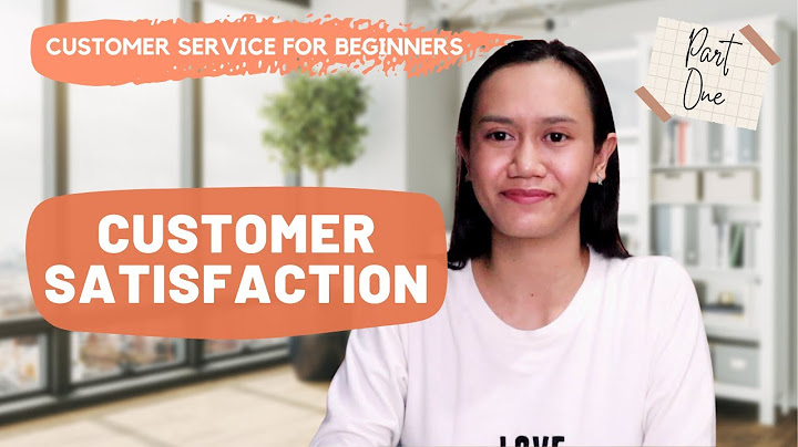 CUSTOMER SERVICE FOR BEGINNERS: What Is Customer Service & Customer Satisfaction?