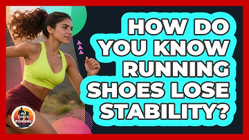 How Do You Know Running Shoes Lose Stability?